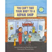 

You Cant Take Your Body to a Repair Shop