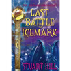 

Last Battle of the Icemark The Third Book in the Icemark Chronicles