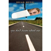 

You Dont Know about Me