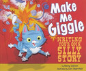 

Make Me Giggle Writing Your Own Silly Story Writers Toolbox