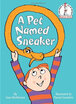 

A Pet Named Sneaker Beginner Books
