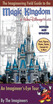 

The Imagineering Field Guide to Magic Kingdom at Walt Disney World-Updated