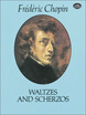 

Frederic Chopin Waltzes And ScherzosDover Music for Piano
