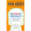 

The Upside of Irrationality The Unexpected Benefits of Defying Logic at Work&at Home