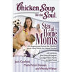 

Chicken Soup for the Soul Stay-at-Home Moms