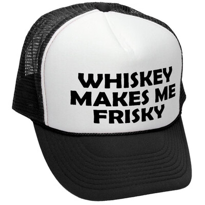 

Whiskey Makes ME Frisky - Funny Alcohol - Adult Trucker Cap Hat