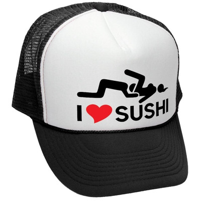 

The Goozler I Heart Sushi - Vulgar Rude Innuendo Meme - Adult Trucker Cap Hat