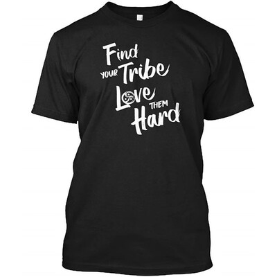 

Find Your Tribe Love Them Hard Tshirt - Hanes Tagless Tee