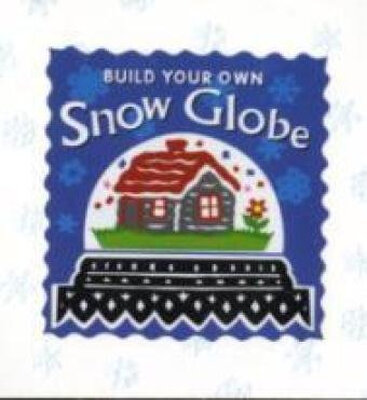 

Build Your Own Snow Globe