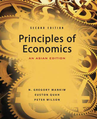 

Principles of Economics An Asian Edition