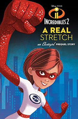 

Incredibles 2 A Real Stretch An Elastigirl Pre