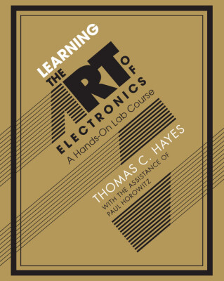

Learning the Art of Electronics A Hands-On Lab
