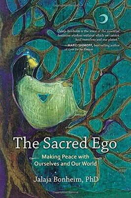 

The Sacred Ego Making Peace with Ourselves and