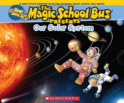 

Our Solar System A Nonfiction Companion to the Original Magic School Bus Series