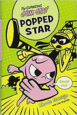 

The Gumazing Gum Girl Book 3 Popped Star
