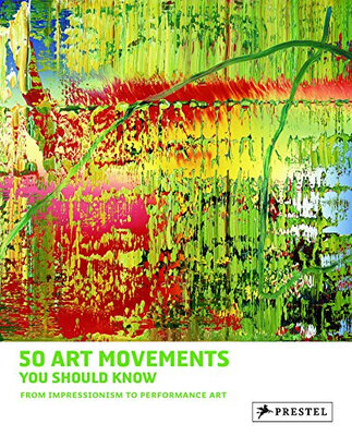 

50 Art Movements You Should KnowFrom Impressionism To Performance Art