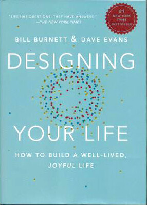 

Designing Your Life How to Build a Well-Lived