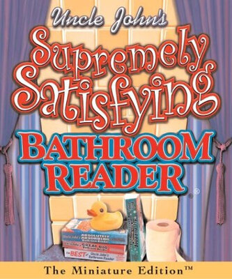 

Uncle Johns Supremely Satisfying Bathroom Reader