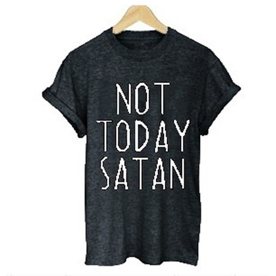 

NOT TODAY SATAN Letter Printed Street Fashion T-shirt