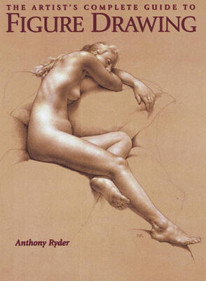 

The Artists Complete Guide to Figure Drawing A