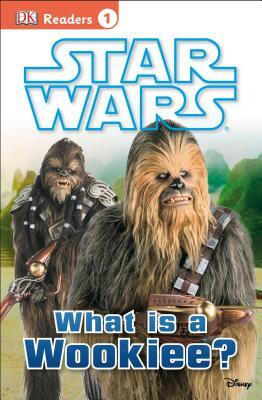 

DK Readers L1 Star Wars What Is A Wookiee