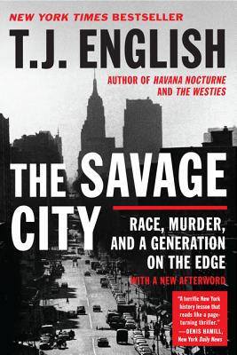 

The Savage City Race Murder&a Generation on the Edge