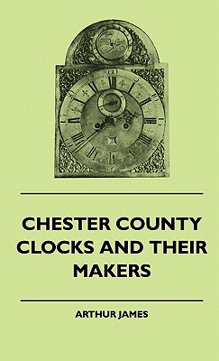 Book chester county clocks and thei