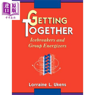 聚在一起 破冰者与团队激励者 Getting Together: Icebreakers And Group Energizers 英文原版  Wiley