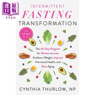 间歇性禁食变革 45天计划 英文原版 Intermittent Fasting Transformation The 45 Day Program Cynthia Thurlow