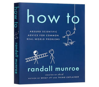 现货 英文原版 Randall Munroe: How to 兰道尔·门罗 What If 科普读物 如何不切实际地解决实际问题