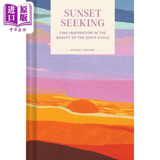 袖珍自然系列 夕阳西下 Sunset Seeking  Find Inspiration in the Beauty of the Suns Cycle 英文原版 Chronicle
