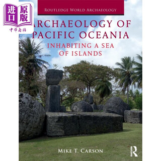 太平洋大洋洲考古学 Archaeology of Pacific Oceania Inhabiting a Sea of Islands 英文原版 Mike Carson 全球性