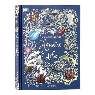 DK奇妙的海底世界 海洋百科全书An Anthology of Aquatic Life 进口原版 英文书
