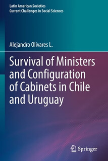 Book survival of ministers and configuration of cabinets in chile and uruguay