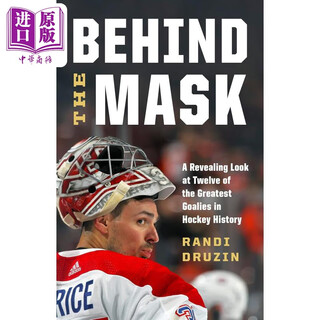 面具背后 揭秘冰球史上十二位伟大的守门员 Behind the Mask 英文原版 Randi Druzin