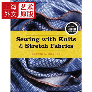 Sewing with Knits and Stretch Fabrics: