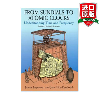 From sundials to atomic clocks (original english version) from sundials to atomic clocks the secret of time measurement second edition revised edition james jespersen imported original english book