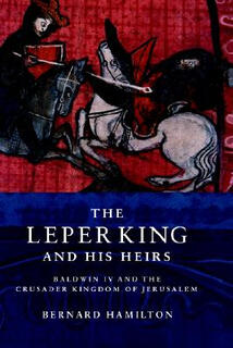 预售 The Leper King and His Heirs: Baldwin IV and the