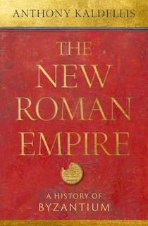 现货 The New Roman Empire: A History of Byzantium