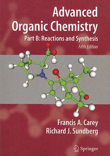 现货 Advanced Organic Chemistry: Part B: Reaction and Synthesis - Advanced Organic Chemistry Reacti~