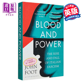 鲜血与权力 意大利法西斯主义的兴衰 Blood and Power The Rise and Fall of Italian Fascism 英文原版 John Foot