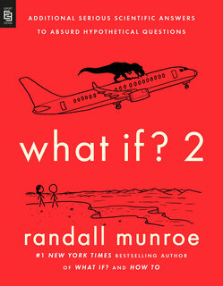 What If?2 那些古怪又让人忧心的问题 Randall Munroe 英文原版 Additional Serious Scientific An