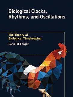 【3-6周达】Biological Clocks, Rhythms, and Oscillations: The Theory of Biological Timekeeping