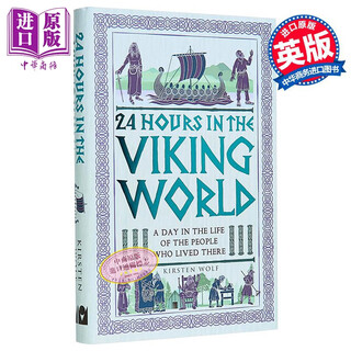维京世界的 24 小时 那里居民的一天 英文原版 24 Hours in the Viking World Kirsten Wolf