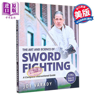 剑术的艺术与科学 完整教学指南 英文原版 The Art and Science of Sword Fighting Joe  Varady
