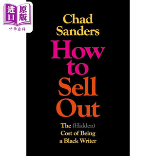 How to sell out the hidden price of being a black writer how to sell out original english by chad sanders