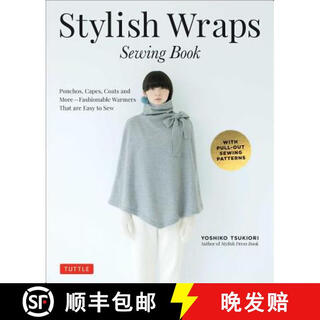 【3-4周达】Stylish Wraps Sewing Book: Ponchos, Capes, Coats and More - Fashionable Warmers That Are Eas~