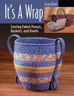 预订  It’s a Wrap: Sewing Fabric Purses, Baskets, and Bowls 这是一种包装:缝制织物钱包、篮子和碗: 97