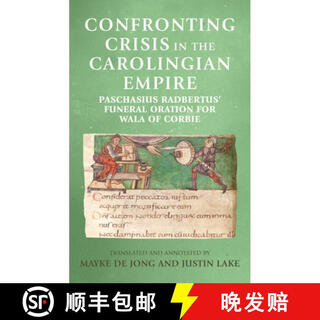【2-3周达】Confronting crisis in the Carolingian empire : Paschasius Radbertus' funeral oration for Wal~