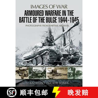【3-4周达】Armoured Warfare in the Battle of the Bulge 1944-1945: Rare Photographs from Wartime Archives